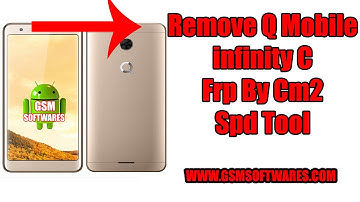 Remove Q Mobile infinity C Frp By Cm2 Spd Tool | GsmSoftwares