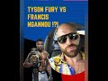 Tyson Fury calling out Francis Ngannou!?!