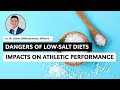 Dangers of Low-Salt Diets & Impacts on Athletic Performance w/ Dr. James DiNicolantonio
