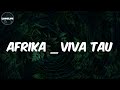 Lesego  lyrics afrika  viva tau feat jaziel brothers