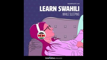 Learn Swahili While Sleeping - Innovative Language Learning