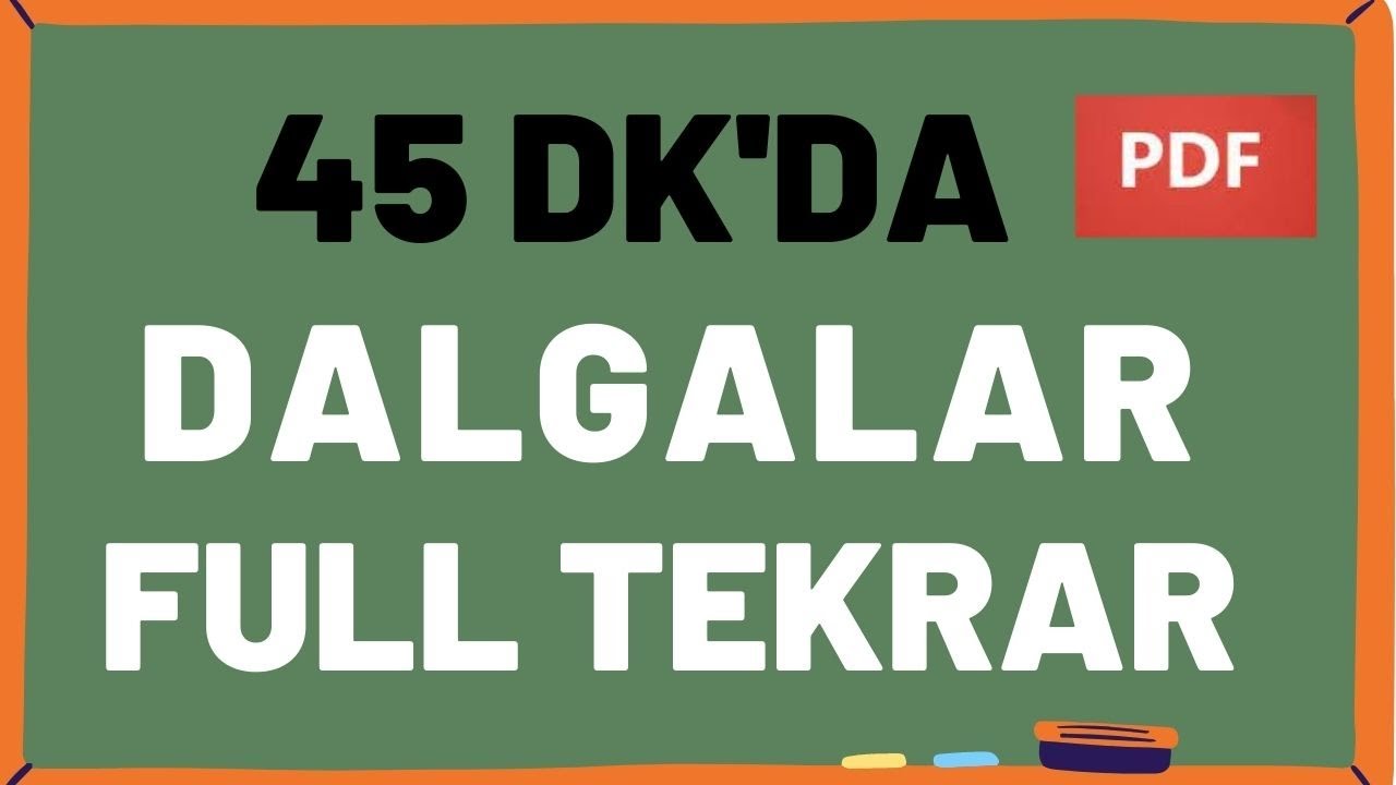 45 DAKİKADA DALGALAR I TYT FİZİK FULL TEKRAR I PDF I EN ANLAMLI EN KAPSAMLI TEKRAR I GEÇİŞTİRİLMEDİ💯