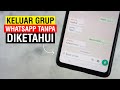 Cara Keluar Grup WA Tanpa Diketahui Anggota Lain - Fitur Baru Whatsapp Original