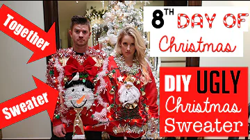 DIY Easy Ugly Christmas Sweaters! | TOGETHER Sweater | 8th Day of Christmas