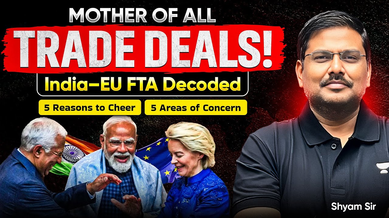 Mother of All Deals: India-EU Trade Pact Creates $27 Trillion Global Market | Shyam Sir | IAS