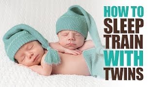how to sleep train with twins