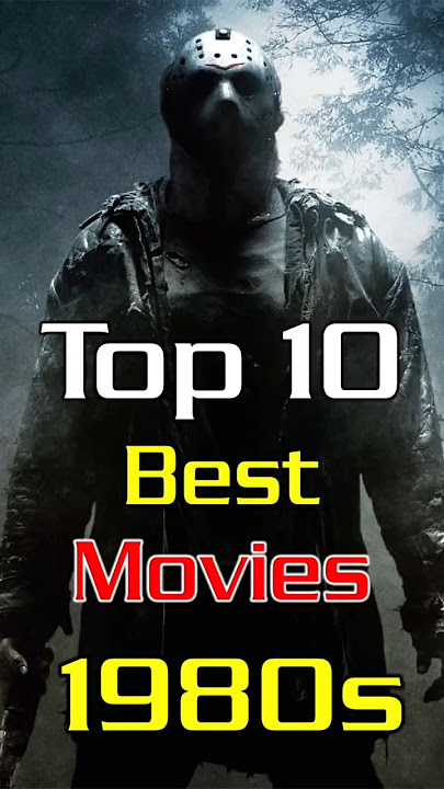 Top 10 Best Movies Of The 1980s