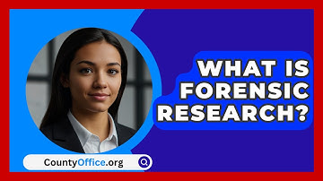 What Is Forensic Research? - CountyOffice.org