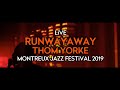 Thom yorke  runwayaway live at montreux jazz festival 2019