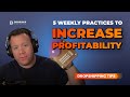 5 Weekly Practices To Increase Profitability (Dropshipping Tips)