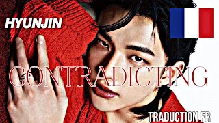 HWANG HYUN-JIN (황현진) OF STRAY KIDS (스트레이 키즈): 'CONTRADICTING' (Traduction FR)🇫🇷