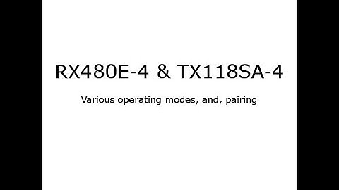 #2 RF Modules - RX480E-4 & TX118SA-4 - Various operating modes, and, pairing
