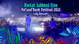 KWIAT JABŁONI (cały koncert) | POL&#39;AND&#39;ROCK FESTIVAL 2022