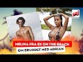 Melina fra Ex On The Beach åpner opp om bruddet med Adrian