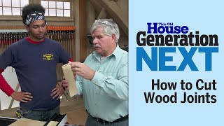 Ask This Old House general contractor Tom Silva teaches apprentice Austin how to make a variety of different wood joints by ...