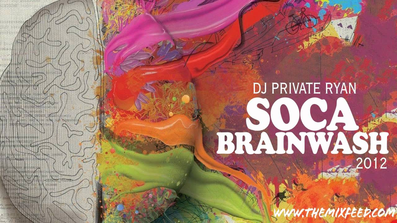 Private Ryan    Soca Brainwash 2012 Welcome to Trinidad Pre Carnival Edition SOCA 2012 MIX