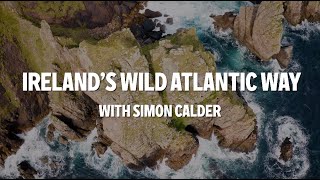 Ireland’s Wild Atlantic Way with Simon Calder