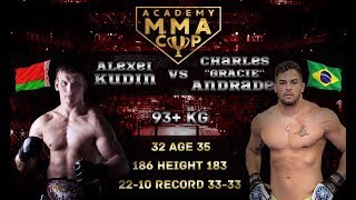 Academy MMA CUP. Alexei Kudin vs Charles Andrade