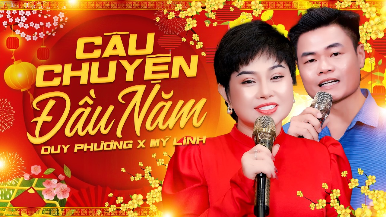CÂU CHUYỆN ĐẦU NĂM - DUY PHƯƠNG & MỸ LINH Song Ca Nhạc Xuân Bolero Hay Quá | Mới Nhất 2026