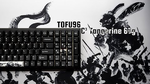 Sound Check - TOFU96 w/ C³ Tangerine 67g Typing Test