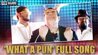 &quot;What a Pun&quot; Full Song
