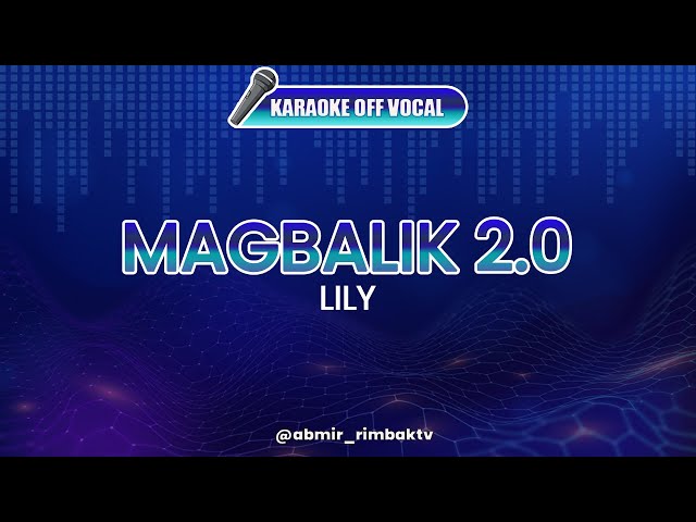 Magbalik 2.0 (New Version) - LILY [KARAOKE] (OFF VOCAL) class=