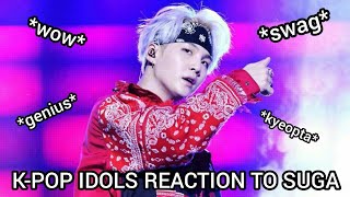 K-POP Idols Reaction to Suga (Compilation)