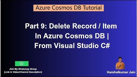 9: Delete Item In Azure Cosmos DB From Visual Studio C# | Azure Cosmos DB Tutorial