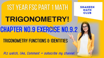 fsc math part 1  CHAPTER 9 FUNDAMENTALS OF TRIGONOMETRY. EXERCISE 9.2 function & Identities