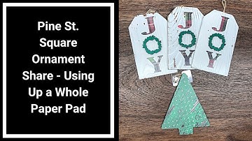 Handmade Rustic Ornaments - Pine St. Square - Using Up a Whole Paper Pad