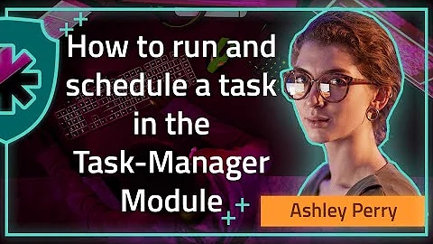 How to run and schedule a task in the Task-Manager Module