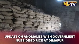 NEW UPDATES ON ANOMALIES WITH GOVERNMENT SUBSIDISED RICE AT DIMAPUR