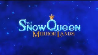 The Snow Queen Mirrorlands Trailer