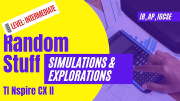 Random Stuff For Simulations & Explorations (TI Nspire CX-II)