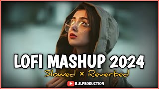 Lofi Songs - Hindi Song | Lofi Mashup |Song 2024 Sad Song - Hindi Song 2024