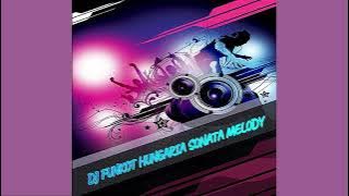 DJ Funkot Hungaria Sonata Melody || Mixtape Funkot Special Melody