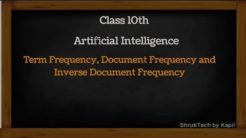 Term Frequency, Document Frequency and Inverse Document Frequency | CBSE Class 10 AI