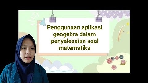 Video penggunaan aplikasi geogebra dalam penyelesaian soal Matematika_Universitas Lampung