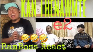 Kan Thenawmte Episode 2 🤣🔥🤣🔥// RamBoss React