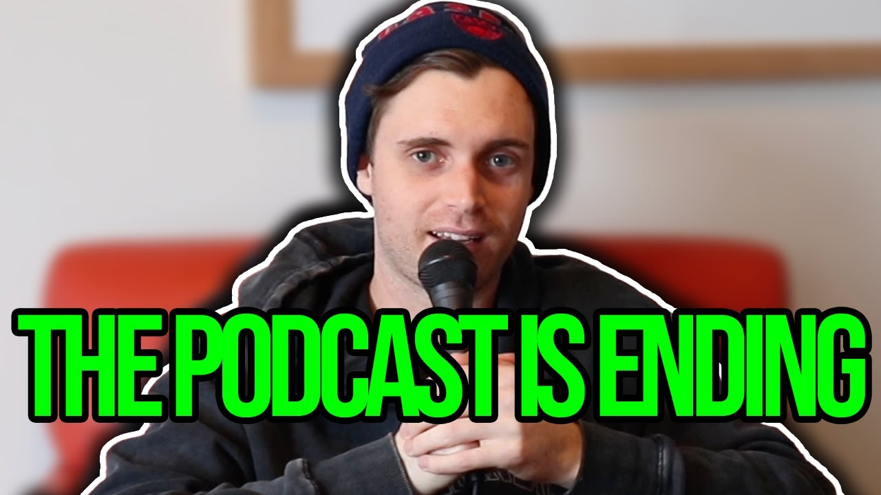 Why The Podcast Is Ending - Luke Kidgell