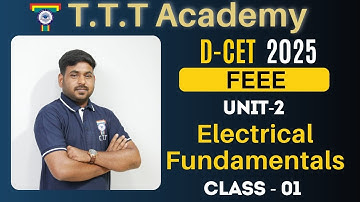 DCET Class | FEEE | Unit-02 | Class-01 | Electrical Fundamentals | Mr. Ramchandran,B.E | TTT Academy