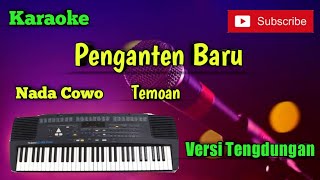 Penganten Baru ( TEMOAN ) Karaoke Nada Cowo Versi Sandiwaraan