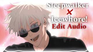 Sleepwalker X Icewhore - Edit Audio