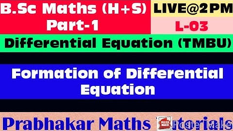 || L-03 || B.Sc. Maths || Part-1 || Differential Equation || Formation of Differential Equation ||