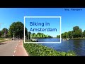 [4K] Riverside Biking in Amsterdam / 자전거 타고 본 한국인은 상상도 못할 네덜란드 현지 상황 (May, Flevopark)