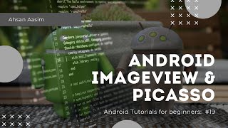 Android Bangla Tutorial #19 : 2.4.3 - ImageView & Picasso Net Worth