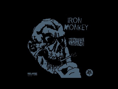 IRON MONKEY - Spleen & Goad [FULL ALBUM STREAM]