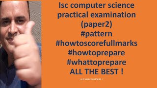 class 12 | isc computer science practical exam (paper 2)  #pattern #scorefullmarks #howtoprepare