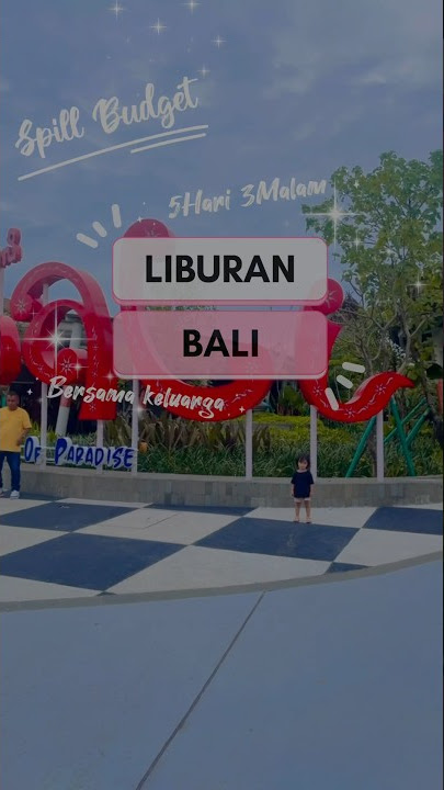 Mamaput & Family Spill budget liburan keluarga di Bali