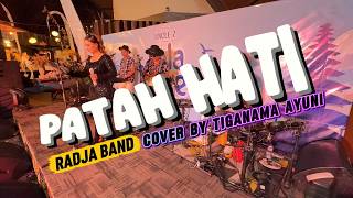 PATAH HATI - radja band | Cover by tiganama ayuni